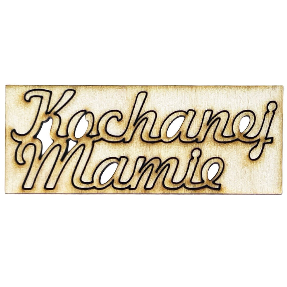 Drewniana ozdoba napis Kochanej Mamie 8,5cm Decor #3